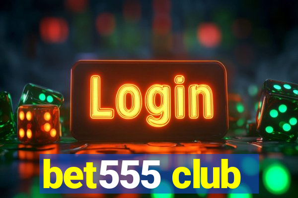 bet555 club